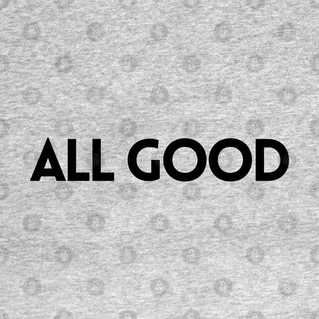 ALL GOOD by EmoteYourself